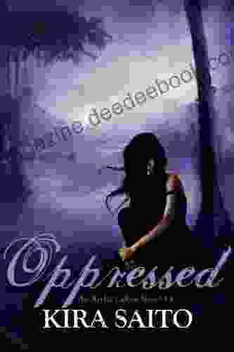 Oppressed An Arelia LaRue Novel #4 YA Romance: The Arelia LaRue