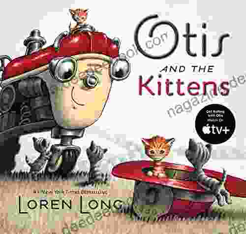 Otis And The Kittens Loren Long