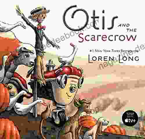 Otis And The Scarecrow Loren Long
