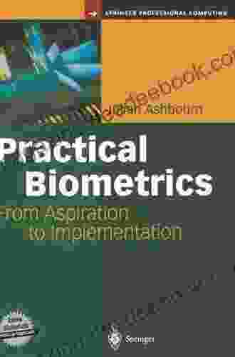Practical Biometrics: From Aspiration To Implementation