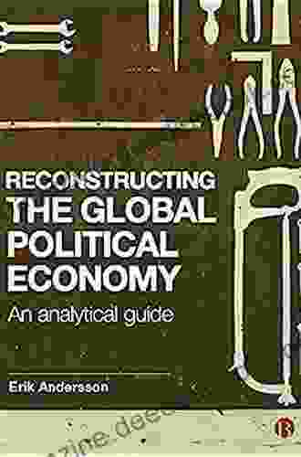 Reconstructing The Global Political Economy: An Analytical Guide