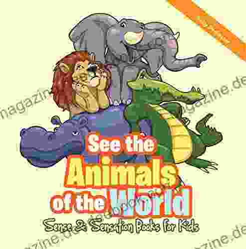 See The Animals Of The World Sense Sensation For Kids
