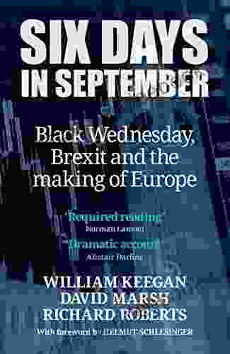 Six Days In September: Black Wednesday Brexit And The Making Of Europe