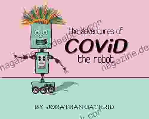 The Adventures Of COViD The Robot