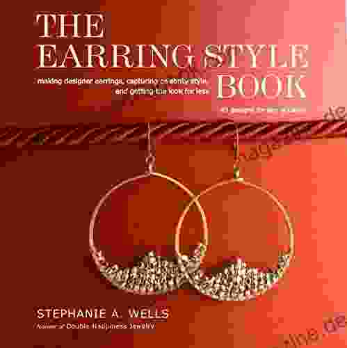 The Earring Style Stephanie A Wells