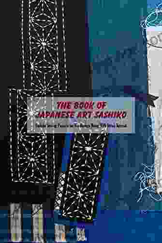 The Of Japanese Art Sashiko: Sashiko Sewing Projects For The Modern Home With Detail Tutorial