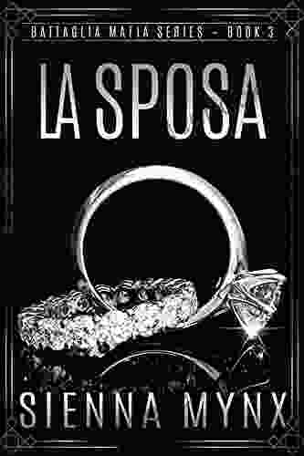 La Sposa: A Mafia Romance Saga (The Battaglia Mafia 3)
