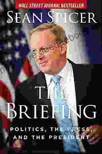 The Briefing: Politics The Press And The President