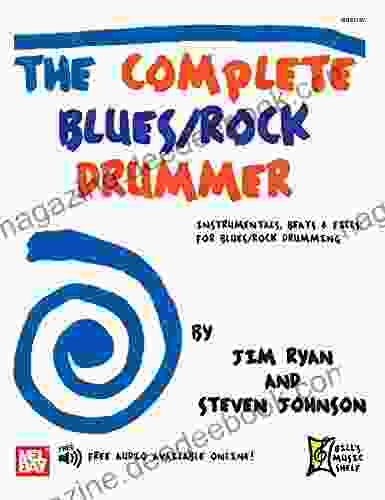 Complete Blues/Rock Drummer: Instrumentals Beats Fills For Blues/Rock Drumming