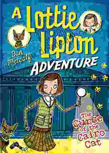 The Curse Of The Cairo Cat A Lottie Lipton Adventure (The Lottie Lipton Adventures)