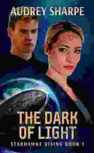 The Dark Of Light (Starhawke Rising 1)