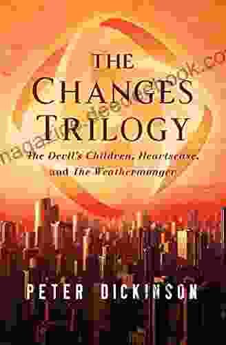 The Changes Trilogy: The Devil S Children Heartsease And The Weathermonger