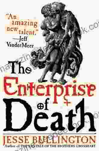 The Enterprise Of Death Jesse Bullington