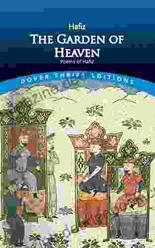 The Garden Of Heaven: Poems Of Hafiz (Dover Thrift Editions: Poetry)