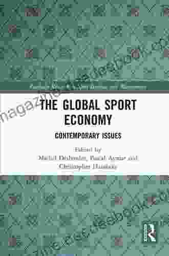 The Global Sport Economy: Contemporary Issues (Routledge Research In Sport Business And Management)