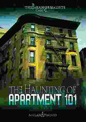 The Haunting Of Apartment 101 (The Paranormalists 1)