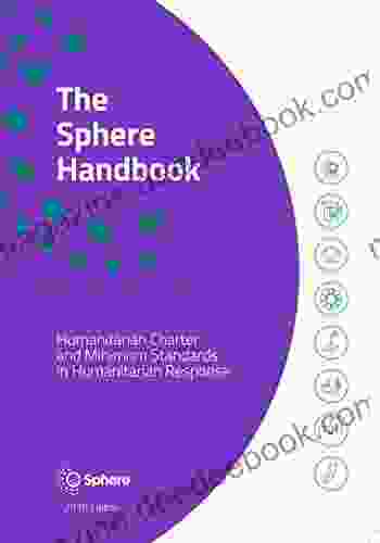 The Sphere Handbook: Humanitarian Charter And Minimum Standards In Humanitarian Response