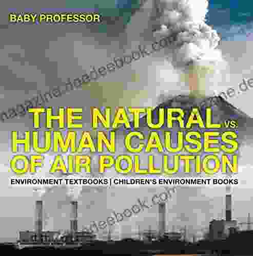 The Natural Vs Human Causes Of Air Pollution : Environment Textbooks Children S Environment