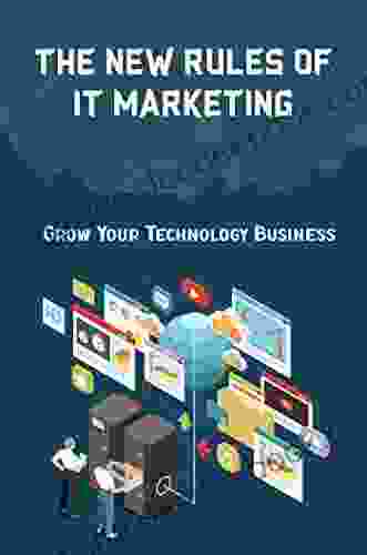The New Rules Of IT Marketing: Grow Your Technology Business