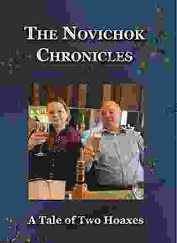 The Novichok Chronicles: A Tale Of Two Hoaxes