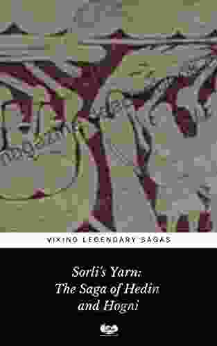 Sorli S Yarn: The Saga Of Hedin And Hogni (Viking Legendary Sagas 8)