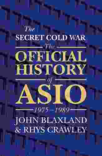The Secret Cold War: The Official History Of ASIO 1975 1989