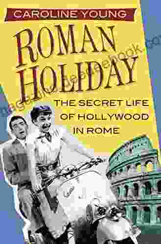 Roman Holiday: The Secret Life Of Hollywood In Rome
