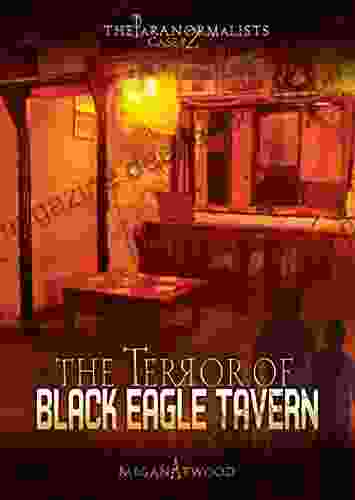 The Terror Of Black Eagle Tavern (The Paranormalists 2)