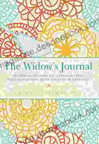 The Widow S Journal: Questions To Guide You Through Grief And Life Planning After The Loss Of A Partner