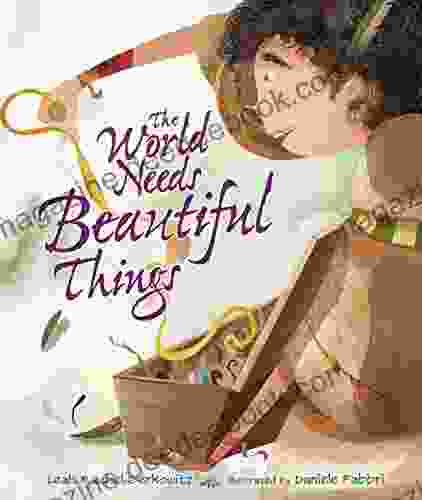 The World Needs Beautiful Things