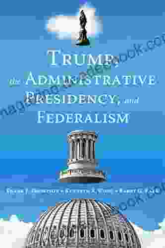 Trump The Administrative Presidency And Federalism