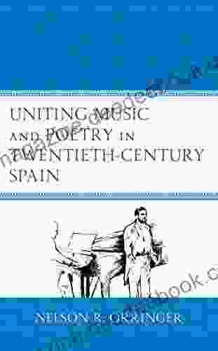 Uniting Music And Poetry In Twentieth Century Spain