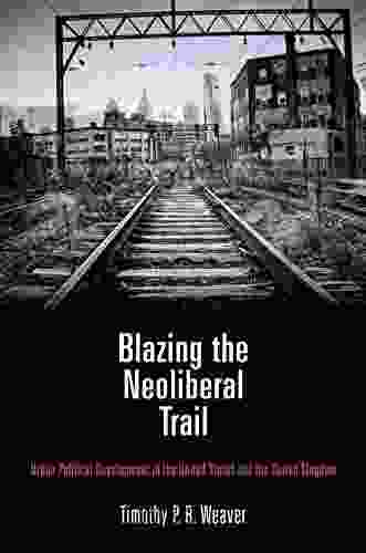 Blazing The Neoliberal Trail: Urban Political Development In The United States And The United Kingdom