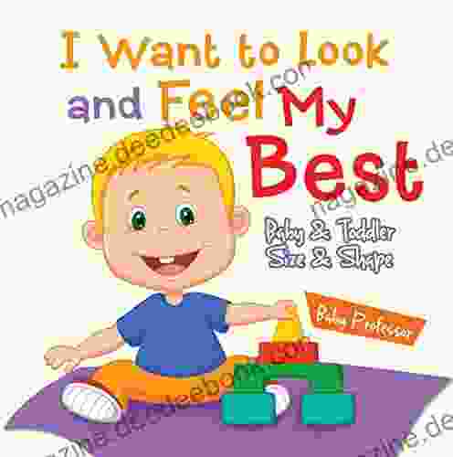 I Want To Look And Feel My Best Baby Toddler Size Shape